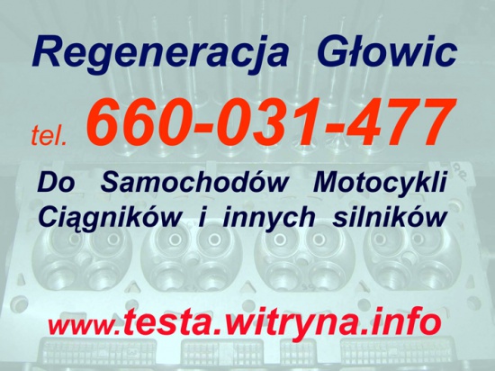 Naprawa głowicy ,planowanie, szlify,docieranie zaworów, uszczelki